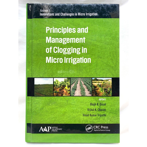 PRINCIPLES AND MANAGEMENT OF CLOGGING IN MICRO IRRIGATION By Megh R. Goyal NEW - Picture 1 of 1